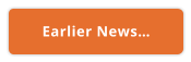 Earlier News…