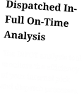 Dispatched In-Full On-Time Analysis The DIFOT analysis tool monitors the efficiency of your internal pick and dispatch processes.